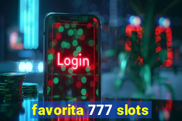 favorita 777 slots